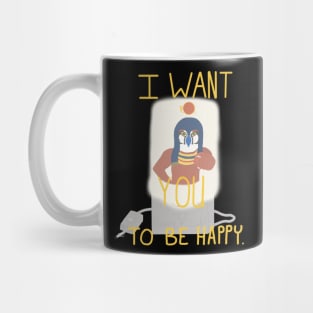 I want YOU to be happy Mug